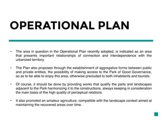 OPERATIONAL PLAN
• The area in question in the Operational Plan recently adopted, is indicated as an area
that presents im...